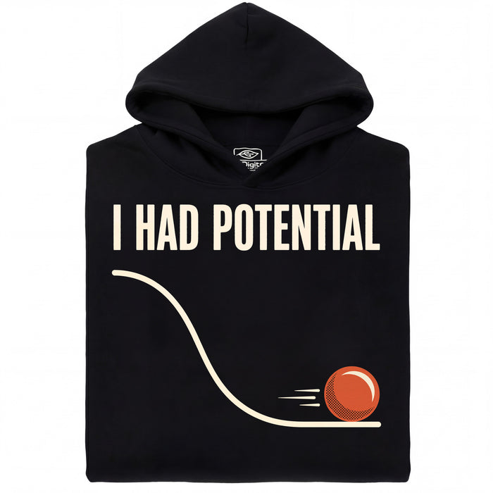 I Had Potential - Vista principale Felpa Nero
