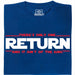 There's Only One Return - And It Ain't of the King - Vue Principale T-Shirt Bleu