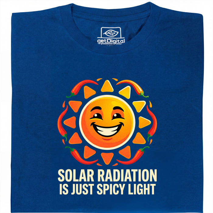 Solar Radiation Is Just Spicy Light - Vista principal Camiseta Azul