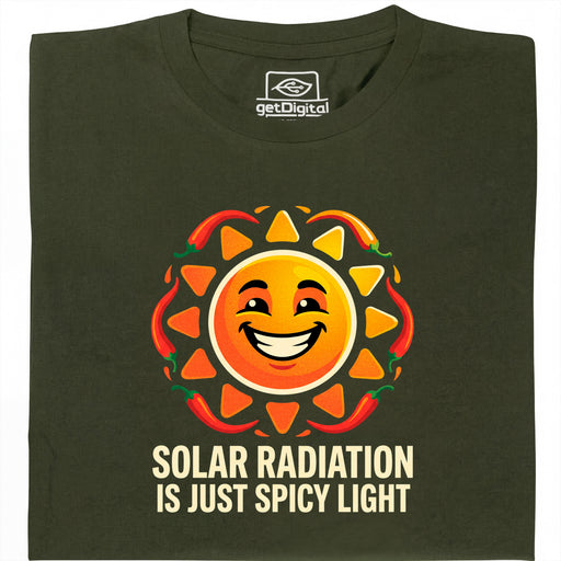 Solar Radiation Is Just Spicy Light - Vista principale T-shirt Verde Scuro
