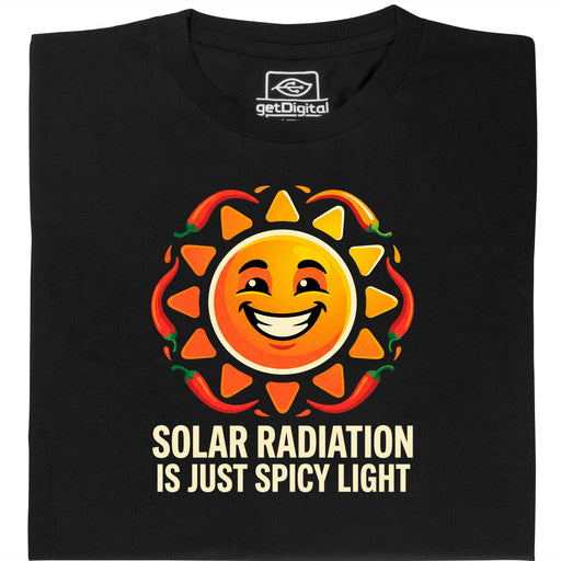 Solar Radiation Is Just Spicy Light - Vista principale T-shirt Nero