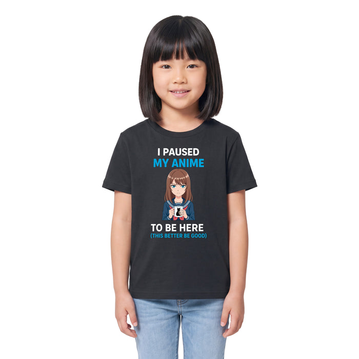 I Paused My Anime To Be Here - Kindershirt Model Mädchen 2