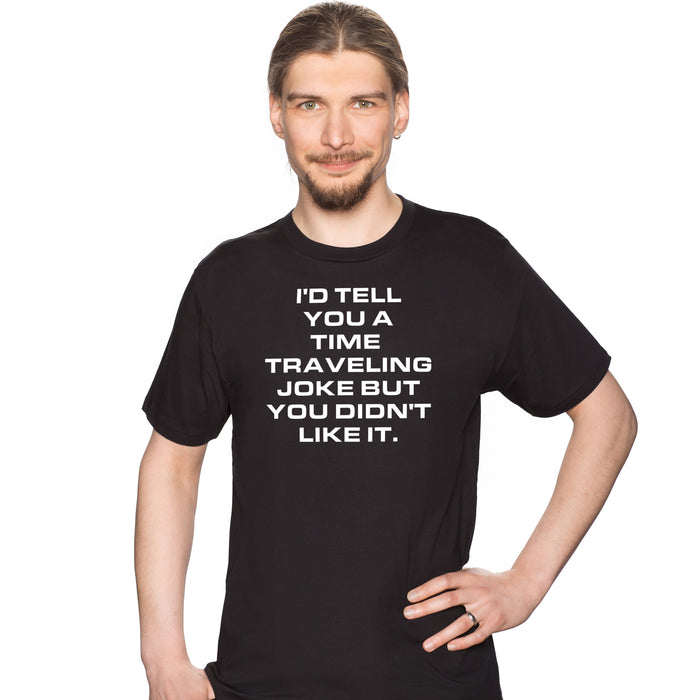 A Joke About Time Travel - T-Shirt Mann David